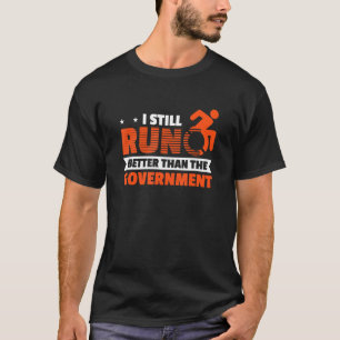 Camiseta Eu Ainda Corro Melhor Do Que O Governo Desativado