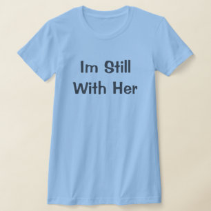 Camiseta Eu ainda estou com ela