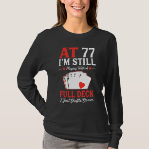 Camiseta Eu ainda estou tocando um cartão de Cheio 77º aniv