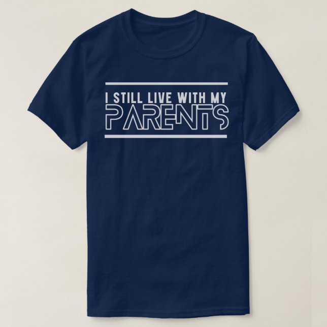 Camiseta Eu Ainda Moro Com Meus Pais 1 (Frente do Design)