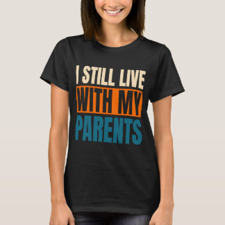 Camiseta Eu Ainda Moro Com Meus Pais Sarcástico 1