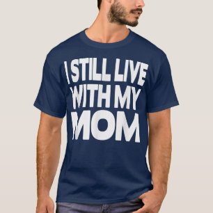 Camiseta Eu ainda moro com minha mãe