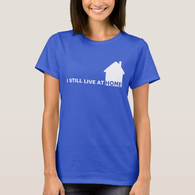 CAMISETA EU AINDA MORO EM CASA (Frente)