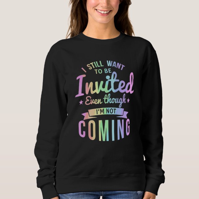 Camiseta Eu ainda quero ser convidado, mesmo não estando (Frente)