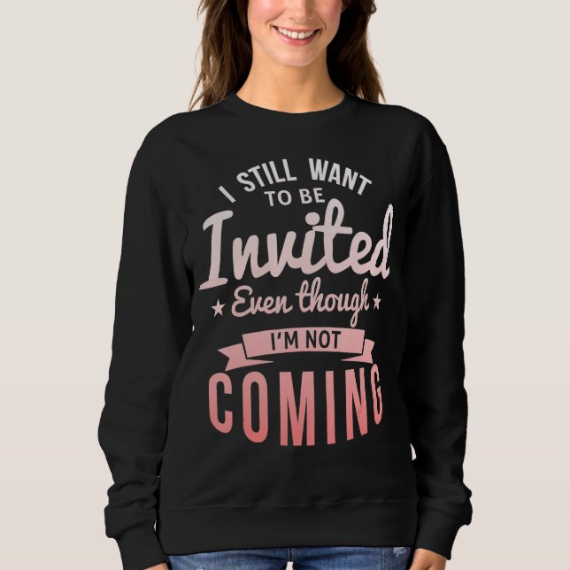 Camiseta Eu ainda quero ser convidado mesmo que eu não este (Frente)