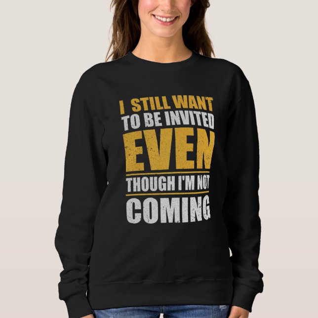 Camiseta Eu ainda quero ser convidado mesmo que eu não vá (Frente)