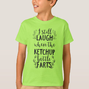 Camiseta Eu ainda rio quando a Garrafa de Ketchup ferve