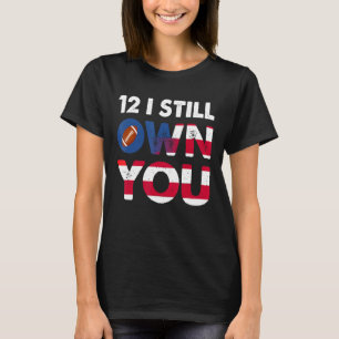 Camiseta Eu Ainda Sou O Seu Proprietário De Futebol America