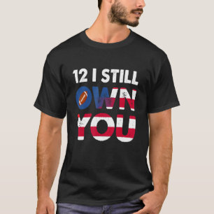 Camiseta Eu Ainda Sou O Seu Proprietário De Futebol America