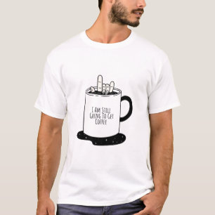 Camiseta Eu Ainda Vou Pegar Café