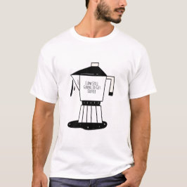 Camiseta Eu Ainda Vou Pegar Café