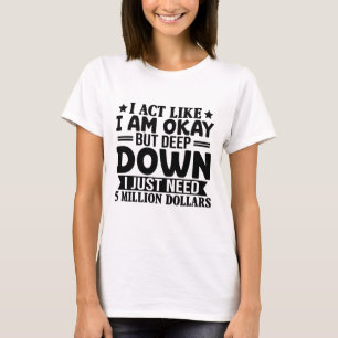 Camiseta Eu Ajo Como Se Eu Estivesse Bem Mas No Fundo Engra