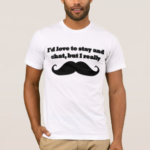 Camiseta Eu amaria permanecer realmente e conversar mas I