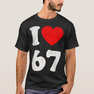 Camiseta Eu Amo 67 Seis Sete Clique 67 Meme Vintage Geração