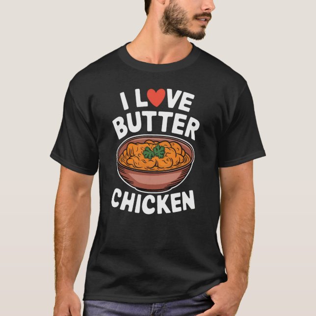 Camiseta Eu Amo A Comida Indiana De Frango De Manteiga (Frente)