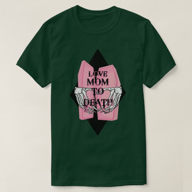 Camiseta Eu Amo A Mãe A Morrer Engraçado Dia de as mães De  (Frente do Design)