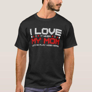 Camiseta Eu Amo A Minha Mãe Videos games Sarcásticos Engraç