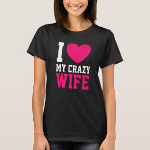 Camiseta Eu Amo A Minha Mulher Louca Marido Casada Com A Mu