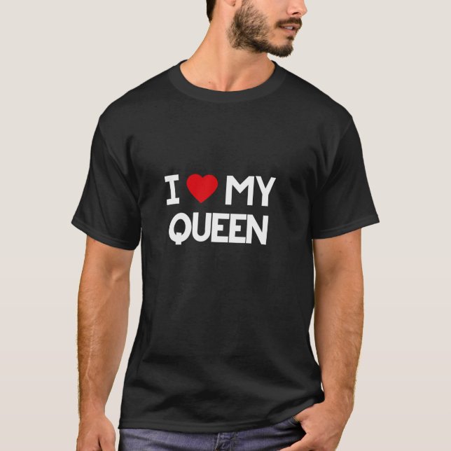Camiseta Eu Amo A Minha Rainha Casal Engraçado Mãe Dotada M (Frente)