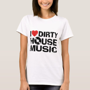 Camiseta Eu amo a música suja da casa