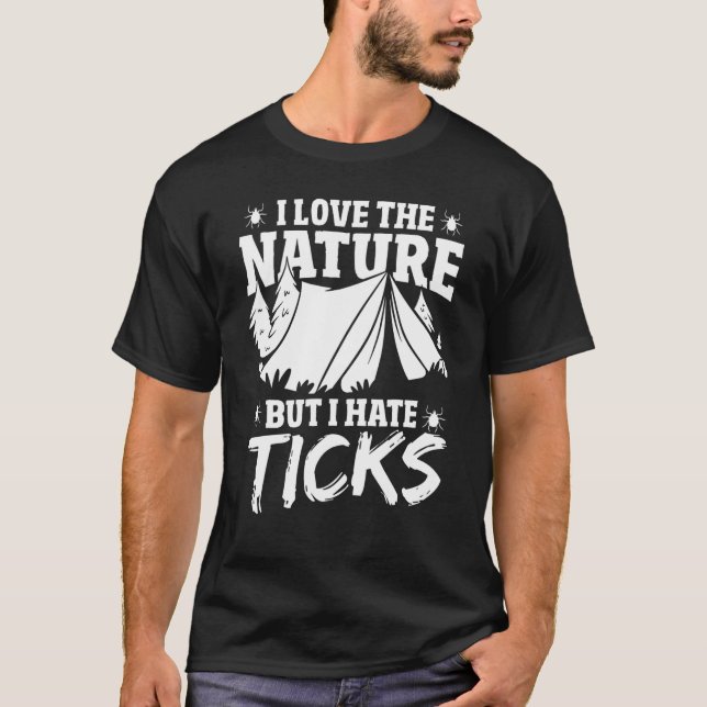 Camiseta Eu Amo A Natureza, Mas Odeio Ticks Acampando A Nat (Frente)