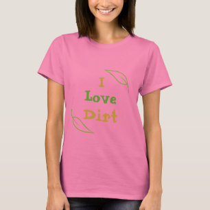 Camiseta Eu amo a sujeira