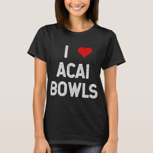 Camiseta Eu Amo Acai Bowls Fruta Dessert Vegan Foodie Engra