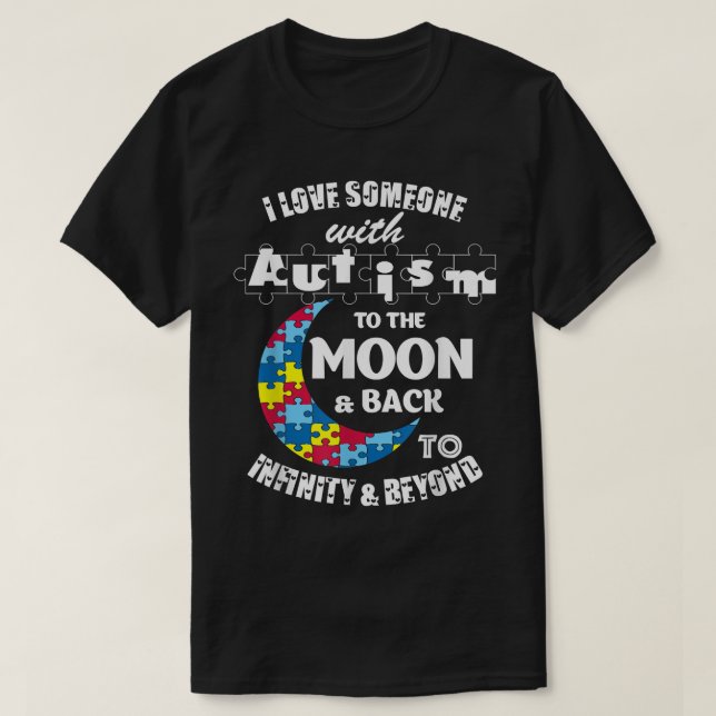 Camiseta Eu Amo Alguém À Lua E Ao Autismo De Volta  (Frente do Design)