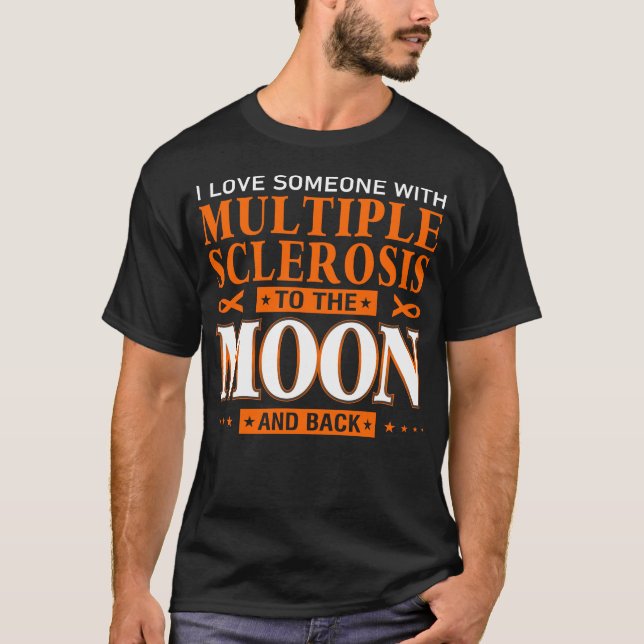 Camiseta Eu amo alguém com esclerose múltipla para a lua (Frente)