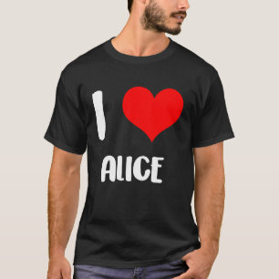 Camiseta Eu amo ALICE meu namorados, desculpe senhoras cara