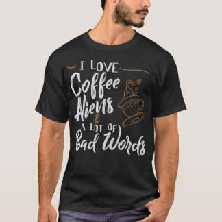 Camiseta Eu Amo Aliens De Café Muitas Palavras Ruins