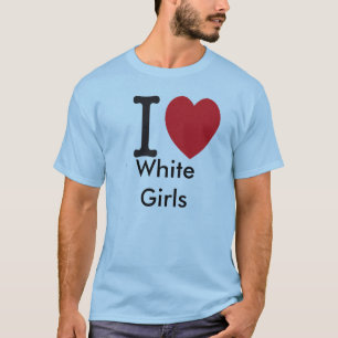 Camiseta eu amo as meninas brancas