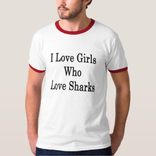 Camiseta Eu amo as meninas que amam tubarões