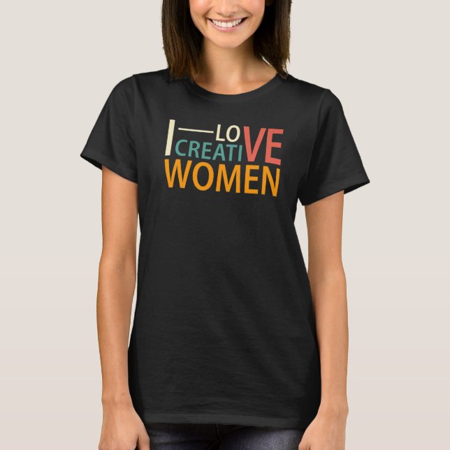 Camiseta Eu amo as mulheres criativas 6 (Frente)