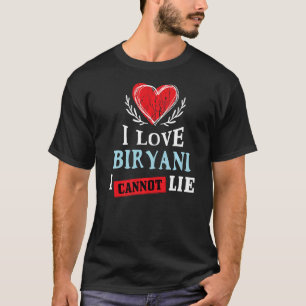 Camiseta Eu Amo Biryani Eu Não Consigo Mentir Humor Foodie