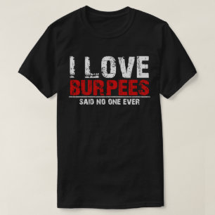 Camiseta eu amo burpees que ninguém nunca disse