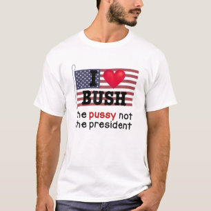 Camiseta Eu Amo Bush A P.U.S.Y Não A Presidente