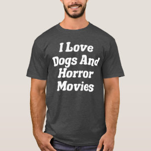 Camiseta Eu Amo Cachorros E Filmes De Terror amigo
