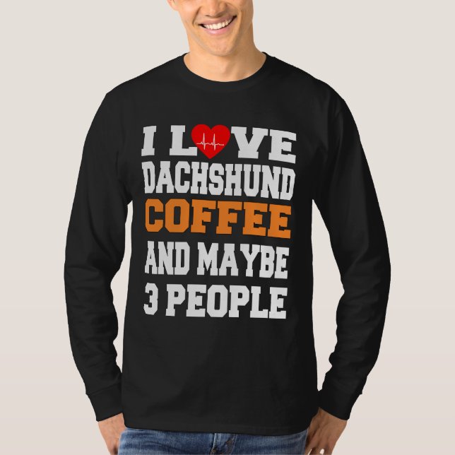 Camiseta Eu Amo Café Dachshund E Talvez Pessoas (Frente)
