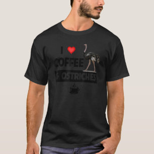 Camiseta Eu Amo Café E Avestruzes Bebendo Animais Do Zoológ