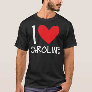Camiseta Eu Amo Caroline Name Personalizado Rapariga BFF H