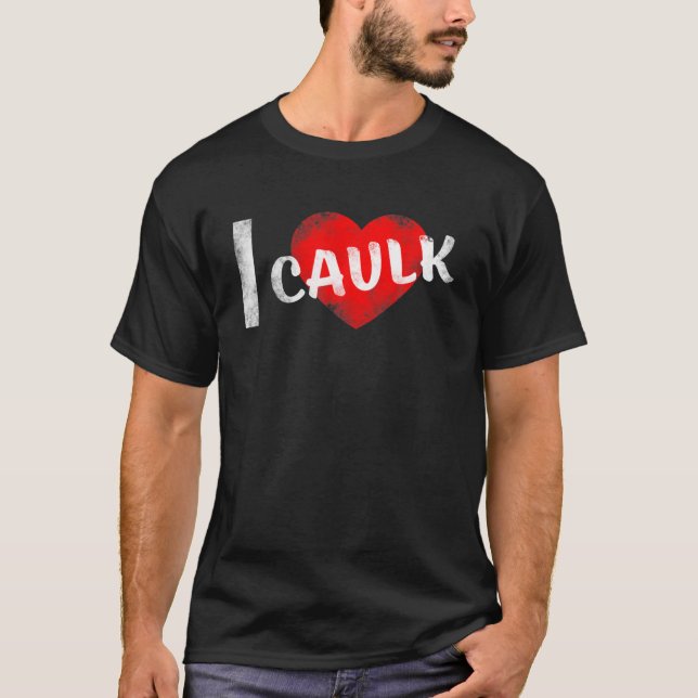 Camiseta Eu Amo Caulk (Frente)
