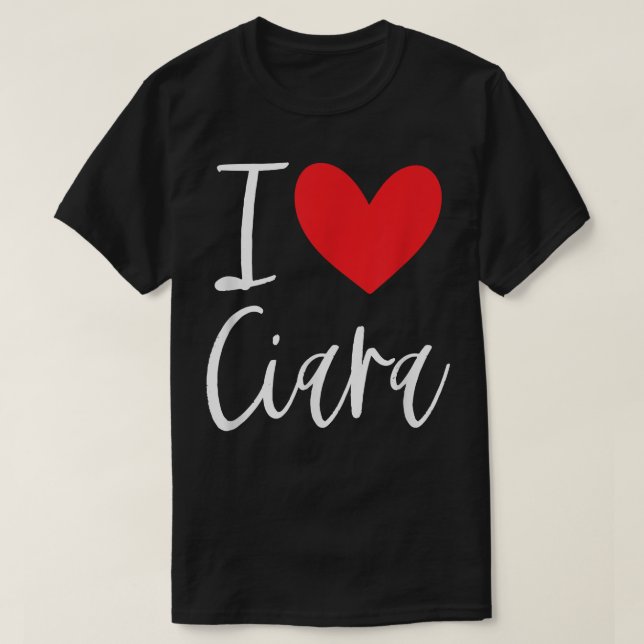 Camiseta Eu Amo Ciara Name Personalised Girl Woman BFF Frie (Frente do Design)