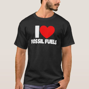Camiseta Eu Amo Combustíveis Fósseis Do Coração