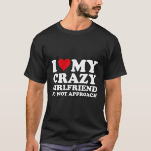 Camiseta Eu Amo Coração Meu Namorada Louco Não Se Aproxima