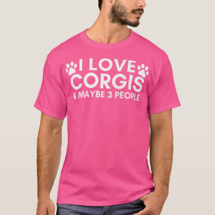 Camiseta Eu Amo Corgis E Talvez 3 Pessoas Engraçadas Cachor