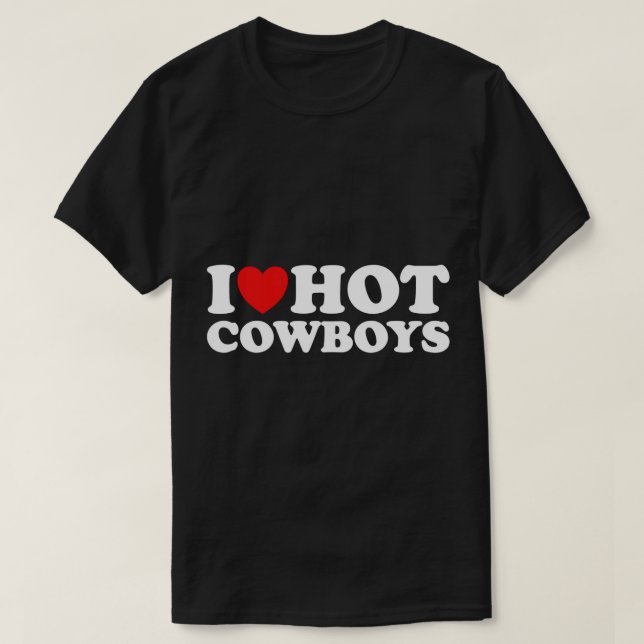 Camiseta Eu Amo Cowboys Quentes, Eu Coração Cowboys Quentes (Frente do Design)