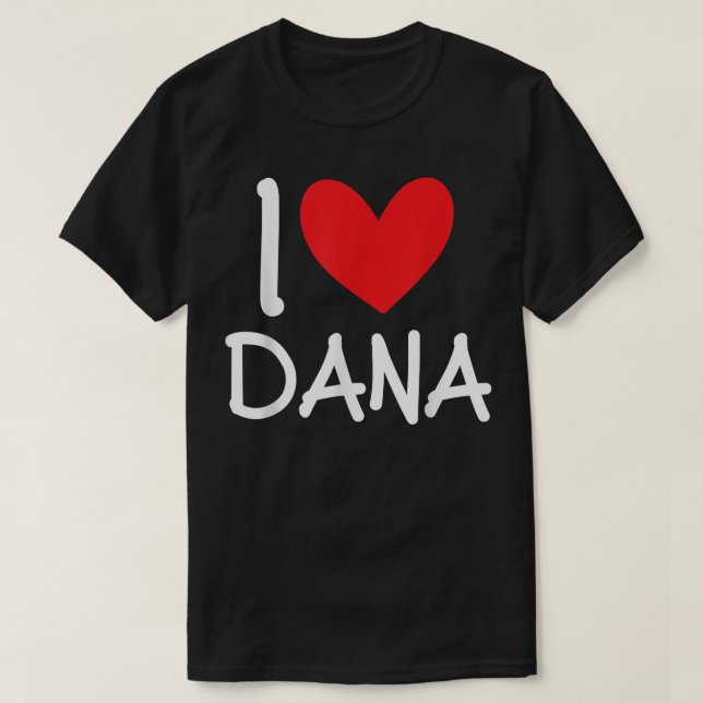 Camiseta Eu Amo Dana Name Personalizado Mulher BFF Frien (Frente do Design)