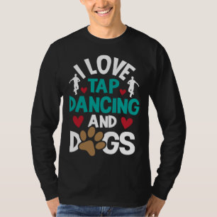 Camiseta Eu Amo Dança de Sapateado e Cães Concurso de Danç