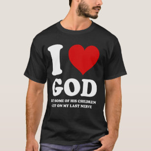 Camiseta Eu Amo Deus, Mas Alguns De Seus Filhos Ficam Em Me
